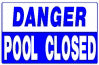 DANGER - POOL CLOSED
